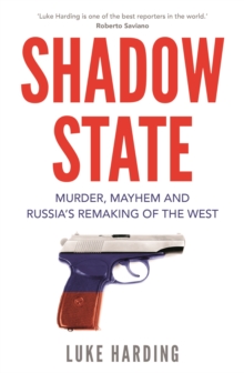 Image for Shadow state  : murder, mayhem, and Russia's remaking of the West