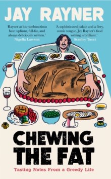 Image for Chewing the Fat: Tasting Notes from a Greedy Life