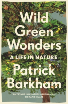 Wild Green Wonders: A Life in Nature