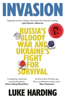 Image for Invasion: Russia's Bloody War and Ukraine's Fight for Survival