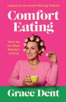 Image for Comfort Eating: What We Eat When Nobody's Looking