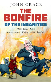 The Bonfire of the Insanities - Crace, John