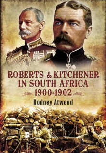 Image for Roberts and Kitchener in South Africa, 1900-1902