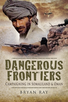 Image for Dangerous frontiers: campaigning in Somaliland and Oman