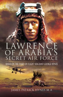 Image for Lawrence of Arabia's secret air force: based on the diary of Flight Sergeant George Hynes