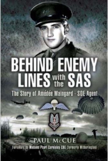 Image for Behind enemy lines with the S.A.S.: Amedee Maingard, code name 'Sam', SOE agent in France 1943-1944