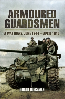 Image for Armoured guardsmen: a war diary : June 1944-April 1945