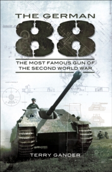 Image for The German 88: the most famous gun of the Second World War