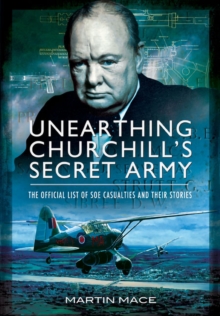 Image for Unearthing Churchill's secret army: the official list of SOE casualties and their stories