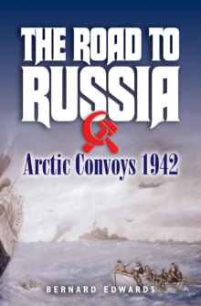 Image for The road to Russia: Arctic convoys 1942