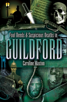 Image for Foul deeds & suspicious deaths in Guildford