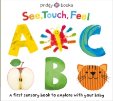 Image for See, touch, feel ABC  : a first sensory book to explore with your baby