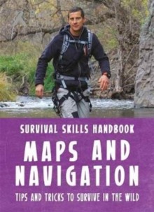 Image for Bear Grylls Survival Skills Handbook: Maps and Navigation