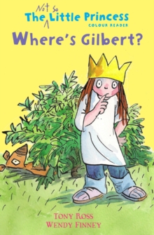 Image for Where's Gilbert? (The Not So Little Princess)