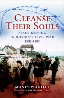 Image for Cleanse their souls: peace-keeping in Bosnia's Civil War, 1992-1993