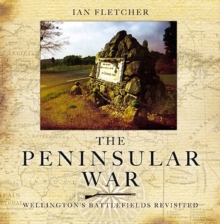 Image for The Peninsular War: Wellington's battlefields revisited