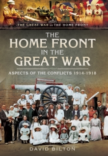 Image for The home front in the Great War  : aspects of the conflict, 1914-1918