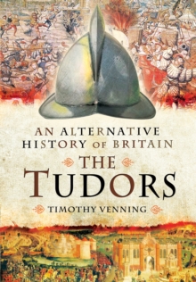 Alternative History of Britain: The Tudors