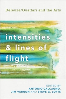 Image for Intensities and lines of flight  : Deleuze/Guattari and the arts