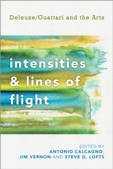 Image for Intensities and lines of flight: Deleuze/Guattari and the arts
