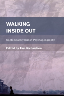Image for Walking inside out: contemporary British psychogeography