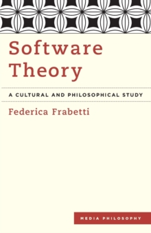Image for Software theory  : a cultural and philosophical study