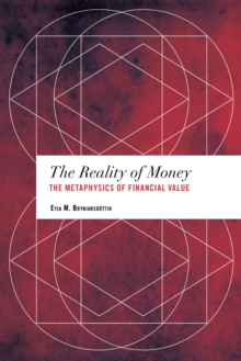 Image for The reality of money  : the metaphysics of financial value