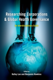Image for Researching Corporations and Global Health Governance: An Interdisciplinary Guide