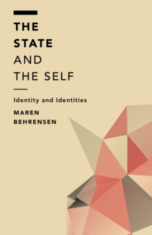 Image for The state and the self  : identity and identities
