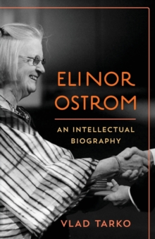 Elinor Ostrom: An Intellectual Biography