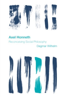 Image for Axel Honneth  : reconceiving social philosophy