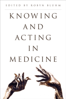 Image for Knowing and acting in medicine