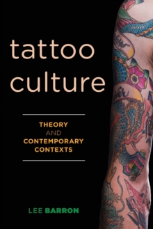 Image for Tattoo Culture : Theory and Contemporary Contexts