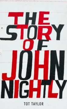 Image for The story of John Nightly  : pop's forgotten genius