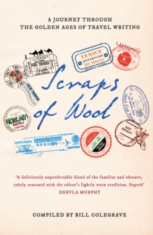 Image for Scraps of wool  : a journey through the golden age of travel writing