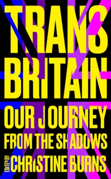 Image for Trans Britain  : our journey from the shadows
