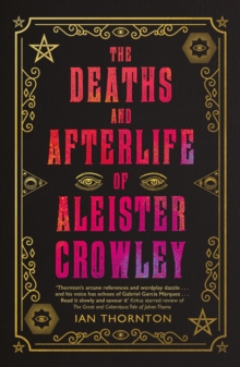 Image for The deaths and afterlife of Aleister Crowley