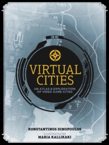 Image for Virtual cities  : an atlas & exploration of video game cities