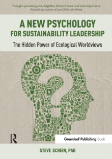 Image for A new psychology for sustainability leadership  : the hidden power of ecological worldviews