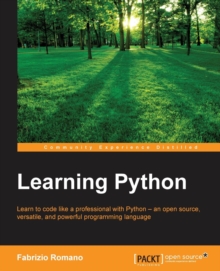 Learning Python: Learn to code like a professional with Python – an open source, versatile, and powerful programming language