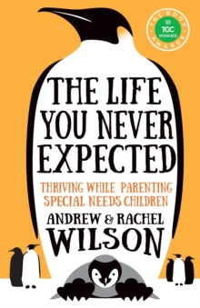 The Life You Never Expected: Thriving While Parenting Special Needs Children