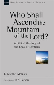 Image for Who Shall Ascend the Mountain of the Lord? : A Theology Of The Book Of Leviticus