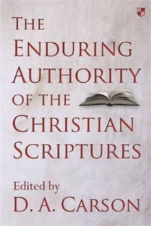 Image for The Enduring Authority of the Christian Scriptures