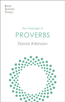 Image for The Message of Proverbs: Wisdom for Life