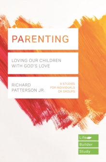 Image for Parenting  : loving our children with god's love