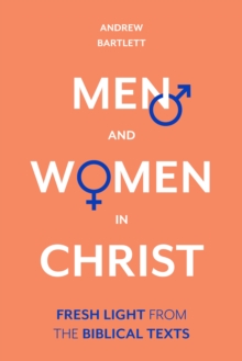 Image for Men and women in Christ  : fresh light from the biblical texts