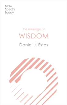 Image for The Message of Wisdom: Learning And Living The Way Of The Lord