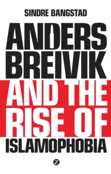 Image for Anders Breivik and the Rise of Islamophobia