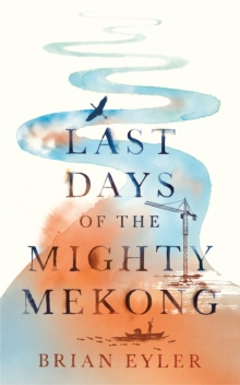 Image for Last Days of the Mighty Mekong