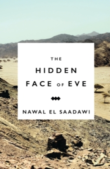 Image for The hidden face of Eve: women in the Arab world